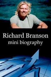 Richard Branson Mini Biogrpahy eBios