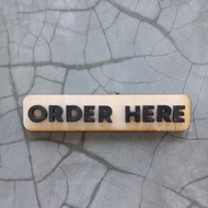 Sign Kayu ORDER HERE - Signage Order Here Untuk Cafe Booth Minuman - Tulisan ORDER HERE Timbul