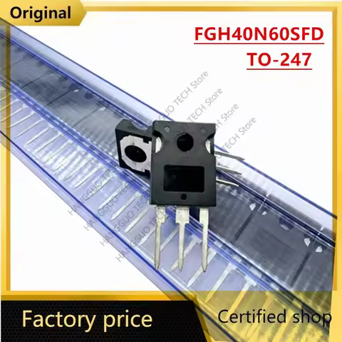 Original 40N60 FGH40N60 FGH40N60SFD FGH40N60SMD FGH40N60UFD SGH40N60UFD G40N60 TO-247 IGBT Transisto