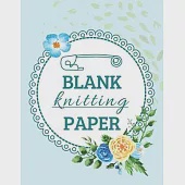 Blank knitting paper: Blank knitting design paper, 120 pages, large size 8.5 x 11 inches, 4:5 and 2:3 ratio in one book! Perfect gift for kn