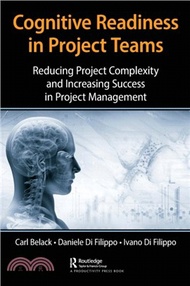 Cognitive Readiness in Project Teams: Reducing Project Complexity &amp; Increasing Success in Project Management
