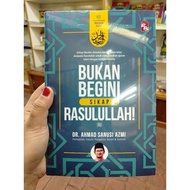 BUKAN BEGINI SIKAP RASULULLAH