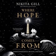 Where Hope Comes From Nikita Gill