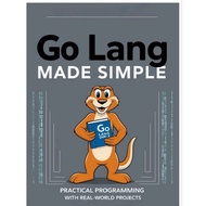 [9C052] Go Lang Made Simple Practical Programming with Real-World Projects (Kumawat, Leela) [EPUB EX