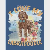 I Love My Labradoodle Weekly Planner: Labradoodle Dog 2020 Year Day Planner Calendar- Passion/Goal Organizer - Dated Agenda Book - Weekly Planner