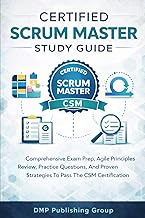 Certified Scrum Master Study Guide: Comprehensive Exam Prep, Agile Principles Review, Practice Quest