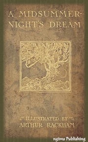 A Midsummer Night's Dream (Illustrated by Arthur Rackham + Audiobook Download Link + Active TOC) William Shakespeare