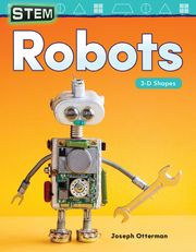 STEM: Robots: 3-D Shapes Joseph Otterman
