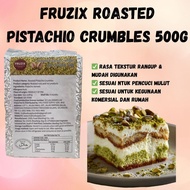 FRUZIX ROASTED PISTACHIO CRUMBLES 500G