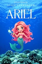 Ariel Alice Evergreen