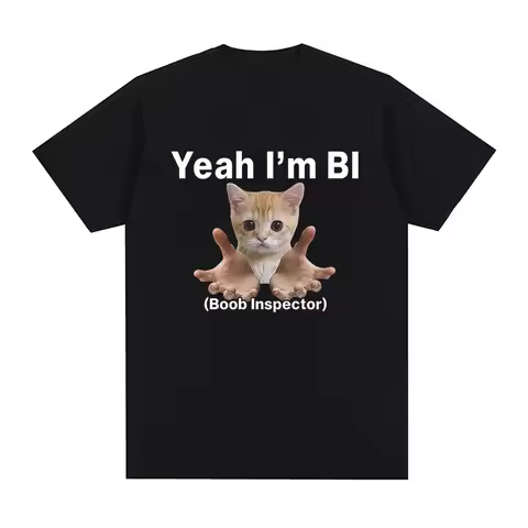 Yeah I'm Bi Boob Inspector Funny Cat Meme T-shirts Men Women Clothing Fashion Vintage Summer Casual 