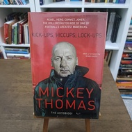 Kick-Ups, Hiccups, Lock-Ups: The Autobiography  Mickey Thomas