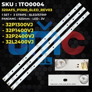 Backlight TV TOSHIBA 32 Inch 32P1300VJ 32P1400VJ 32P2400VJ 32L2400VJ 320AF5-P1300-6LED-REV03