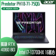 ACER 宏碁 Predator PH18-71-75QG 黑 (i7-13700HX /32G/RTX4060-8G/1TB PCIe/W11/WQXGA/165Hz/18) 客製化電競筆電