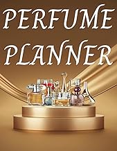 Perfume Planner: For Fragrance Aficionados. A Log Book To Record Perfume Profiles, Impressions, Arom