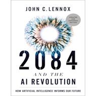 2084 and the AI Revolution: How Artificial Intelligence Informs Our Future (Updated and Expanded Edi