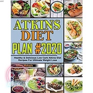 Atkins Diet Plan #2020: Healthy and Delicious Low Carb Atkins Diet Recipes For Ultimate Weight Loss 