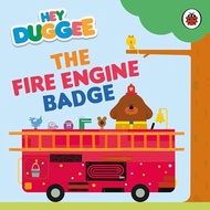 Hey Duggee: The Fire Engine Badge [Board book] Hey Duggee