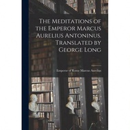 The Meditations Of The Emperor Marcus Aurelius Antoninus. Translated By George Long-7546