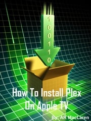 How to Install Plex on Apple TV AR MacLaren