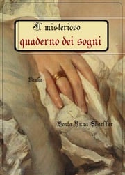 Il misterioso quaderno dei sogni Beata Anna Shaeffer