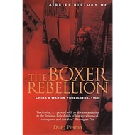 (Pre-owned) A BRIEF HISTORY OF: THE BOXER REBELLION • CHINA'S WAR ON FOREIGNERS, 190O by Diana Prest