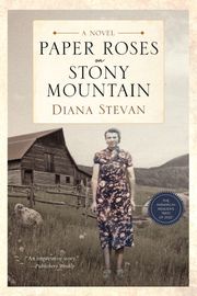 Paper Roses on Stony Mountain Diana Stevan