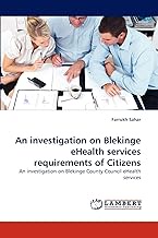 An Investigation on Blekinge Ehealth Services Requirements of Citizens