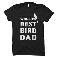 Bird Shirt, Bird Gift, Bird Dad Shirt, Bird Dad Gift, World'S B