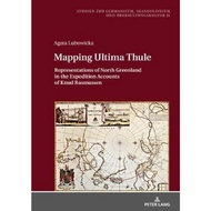 Mapping Ultima Thule : Representations of North Greenland in the Expedition Accounts of K by Agata Lubowicka (hardcover)