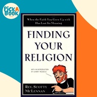 Finding Your Religion - When the Faith You Grew Up With Has Lost Its Meaning by Scotty McLennan (US 