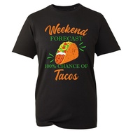 Weekend Forecast 100% Chance Of Tacos T-Shirt Funny Tacos Lovers Weather Joke