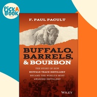Buffalo, Barrels, & Bourbon - The Story of How Buffalo Trace Distillery Became by F. Paul Pacult (US