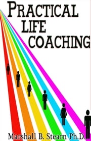 Practical Life Coaching Marshall Stearn