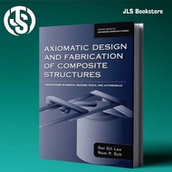Axiomatic Design and Fabrication of Composite Structures: Applications in Robots, Machine Tools, and