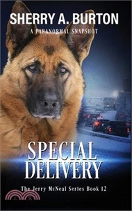 269722.Special Delivery: Join Jerry McNeal And His Ghostly K-9 Partner As They Put Their Gifts To Good Use.