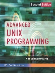 Advanced Unix Programming Prof. N. B Venkateswarlu