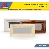 Roster Minimalis 20x40cm / Keramik Trisensa / Roster Kawat Nyamuk