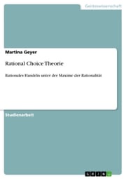 Rational Choice Theorie Martina Geyer