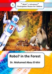 Robo7 in the Forest Dr. Mohamed Abou El-khir