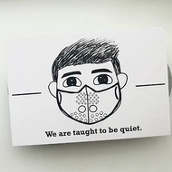 Postcard - We are taught to be quiet.