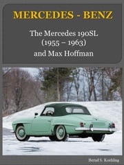 Mercedes-Benz 190SL W121 with buyer's guide and chassis number/data card explanation Bernd S. Koehling