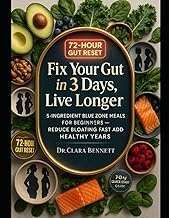 Fix Your GUT IN 3 DAYS, Live Longer: 5-Ingredient Blue Zone Meals for Beginners – Reduce Bloating in