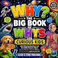 WHY? The Big Book Of Whys For Curious Kids: Mind-Blowing Questions and Incredible Answers About Spac