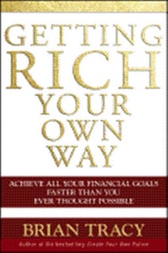 Getting Rich Your Own Way: Achieve All Your Financial Goals Faster Than You Ever Thought Possible