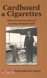 Cardboard and Cigarettes: Based on the True Story of a Young Immigrant Girl