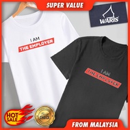 HOT I AM THE EMPLOYER T-Shirt Kids & Adult - 100% Cotton QAM