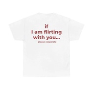 If I'm Flirting With You Please Cooperate Letter Print T-Shirt Funny Modern Creative Short Sleeves F