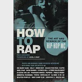 How to Rap: The Art and Science of the Hip-Hop MC