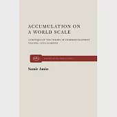 Accumulation on a World Scale: A Critique of the Theory of Underdevelopment